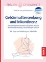 Ursula Peschers: Frauengesundheit: Gebärmuttersenkung und Inkontinenz, Buch