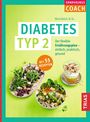 "DIABETES TYP 2: Der flexible Ernährungsplan – einfach, praktisch, gesund. Mit 55 Rezepten." zeigt gesunde Speisen auf grünem Hintergrund.