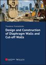 Theodoros Triantafyllidis: Design and Construction of Diaphragm Walls and Cut-off Walls, Buch
