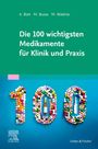 Alexander Bott: Die 100 wichtigsten Medikamente für Klinik und Praxis, Buch