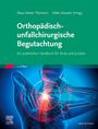 Orthopädisch-unfallchirurgische Begutachtung. Ein praktisches Handbuch für Ärzte und Juristen. 4. Auflage.