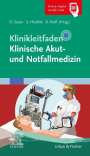 : Klinikleitfaden Klinische Akut- und Notfallmedizin, Buch