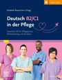 "Deutsch B2/C1 in der Pflege; sprachlich fit für Pflegepraxis, Weiterbildung und Studium." Vier lächelnde Pflegekräfte.