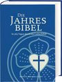 : Lutherbibel. Die Jahresbibel. In 365 Tagen durch die Lutherbibel. Bibelarbeit für ein Jahr: In täglich 15 Minuten die ganze Bibel lesen. Jahresbibelleseplan: Psalmen, Altes und Neues Testament, Buch