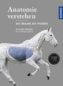 Gillian Higgins: Anatomie verstehen - Die Organe des Pferdes, Buch