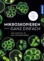 Bruno P. Kremer: Mikroskopieren ganz einfach, Buch