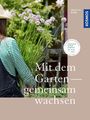 Annette Born: Mit dem Garten gemeinsam wachsen, Buch