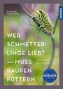 Katrin Hecker: Wer Schmetterlinge liebt, muss Raupen füttern, Buch