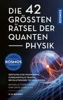 Ilja Bohnet: Die 42 größten Rätsel der Quantenphysik, Buch