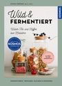 Sylwia Gervais: Wild & fermentiert, Buch