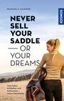 Manuela Handke: Never sell your saddle - or your dreams, Buch