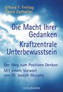 Erhard F. Freitag: Die Macht Ihrer Gedanken / Kraftzentrale Unterbewußtsein, Buch