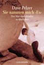 Dave Pelzer: Sie nannten mich 'Es', Buch