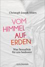 Christoph Joseph Ahlers: Vom Himmel auf Erden, Buch