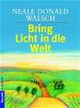 Neale Donald Walsch: Bring Licht in die Welt, Buch