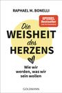 Raphael M. Bonelli: Die Weisheit des Herzens, Buch