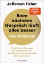 Jefferson Fisher: Beim nächsten Gespräch läuft alles besser - Das Workbook, Buch