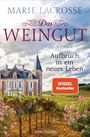 Marie Lacrosse: Das Weingut. Aufbruch in ein neues Leben, Buch