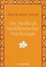 Thich Nhat Hanh: Die Heilkraft buddhistischer Psychologie, Buch