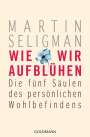 Martin Seligman: Wie wir aufblühen, Buch