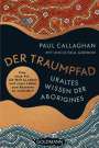 Paul Callaghan: Der Traumpfad - Uraltes Wissen der Aborigines, Buch