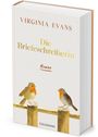 "Die Briefeschreiberin" von Virginia Evans. Zwei Rotkehlchen auf einem Zaun, "Roman" darunter. Goldmann Logo unten.