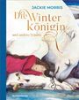 Jackie Morris: Die Winterkönigin und andere Träume, Buch