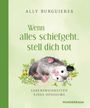 Ally Burguieres: Wenn alles schiefgeht, stell dich tot, Buch
