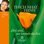 Thich Nhat Hanh: Frei sein, wo immer du bist, CD