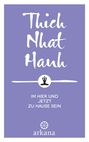 Thich Nhat Hanh: Im Hier und Jetzt zu Hause sein, Buch