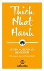 Nhat Thich: Jeden Augenblick genießen, Buch