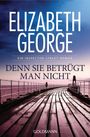 Elizabeth George: Denn sie betrügt man nicht, Buch