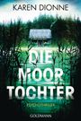 Karen Dionne: Die Moortochter, Buch