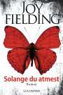 Joy Fielding: Solange du atmest, Buch