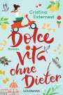 Cristina Externest: Dolce Vita ohne Dieter, Buch
