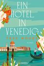 Text: "Ein Hotel in Venedig", "Tess Woods", "Roman", "Goldmann". Illustration: Venedig mit Gondel und Blumen.