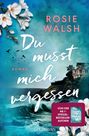 Rosie Walsh: Du musst mich vergessen, Buch
