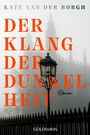 Text: "Der Klang der Dunkelheit. Roman." Oben: "Kate Van Der Borgh". Unten: "Goldmann". Laterne vor nebeliger Kathedrale.