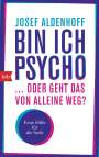 Josef Aldenhoff: Bin ich Psycho ... oder geht das von alleine weg?, Buch