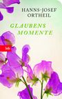 Hanns-Josef Ortheil: Glaubensmomente, Buch