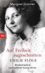 Margret Greiner: Auf Freiheit zugeschnitten: Emilie Flöge, Buch
