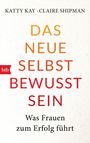 Katty Kay: Das neue Selbstbewusstsein, Buch