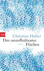 Christian Haller: Das unaufhaltsame Fließen, Buch
