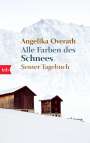 Angelika Overath: Alle Farben des Schnees, Buch