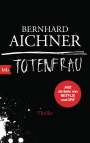 Bernhard Aichner: Totenfrau, Buch