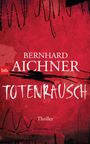 Bernhard Aichner: Totenrausch, Buch