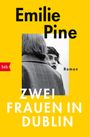 Emilie Pine: Zwei Frauen in Dublin, Buch