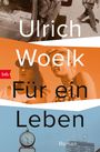 Ulrich Woelk: Für ein Leben, Buch