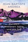 Jean-Baptiste Andrea: Hundert Millionen Jahre und ein Tag, Buch