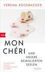 Verena Roßbacher: Mon Chéri und unsere demolierten Seelen, Buch